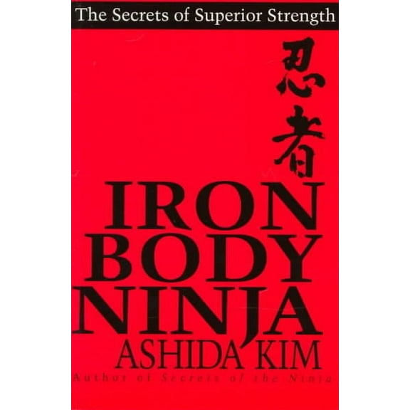 Secrets of Superior Strength: Iron Body Ninja (Paperback)