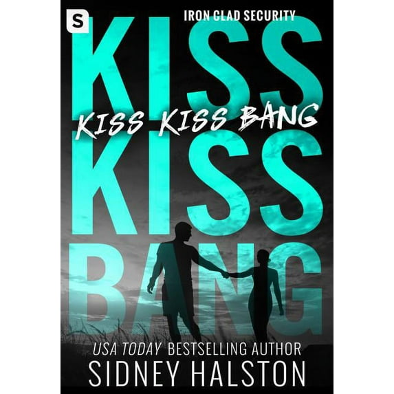 Iron-Clad Security: Kiss Kiss Bang (Pod Original) (Paperback)