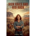 thumbnail image 1 of Iron, Clay, and Canyons Iron Rails and Red Rock, Book 3, (Paperback), 1 of 1