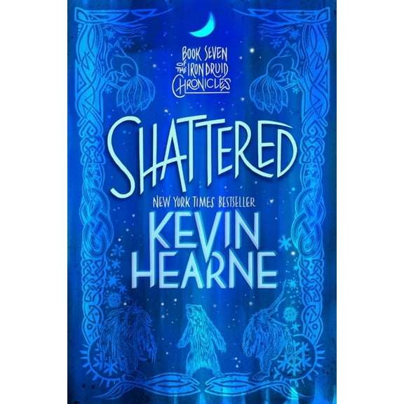 Iron Druid Chronicles Shattered: Book Seven of the Iron Druid Chronicles, (Paperback)