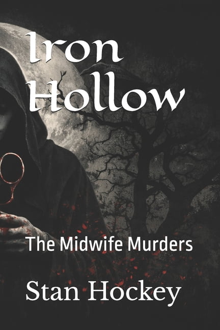 Iron Hollow: The Midwife Murders, (Paperback)
