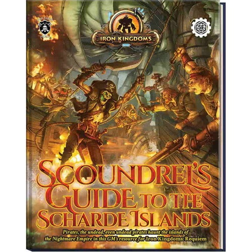 Iron Kingdoms RPG: Scoundrel's Guide to the Scharde Islands