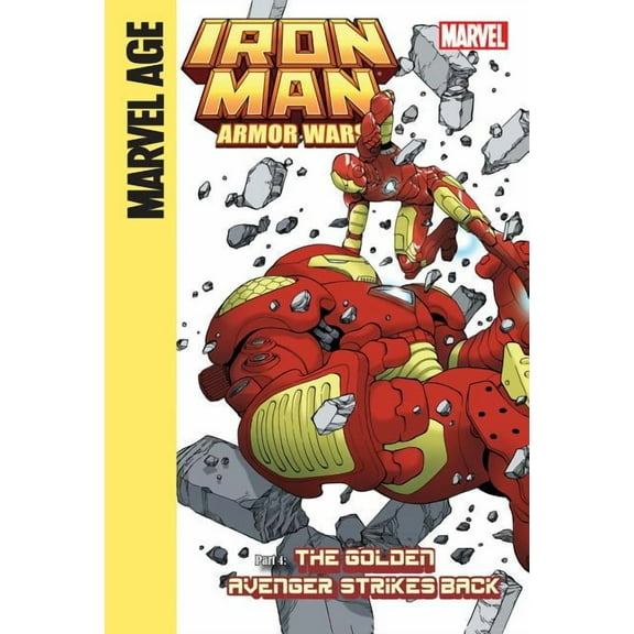 Iron Man and the Armor Wars: Iron Man and the Armor Wars Part 4: The Golden Avenger Strikes Back: The Golden Avenger Strikes Back (Hardcover)