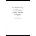 thumbnail image 1 of Iron Manufacturing in 19th Century Western Maryland, 1 of 1