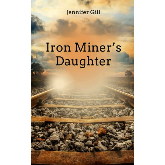 Iron Miner's Daughter, (Paperback)