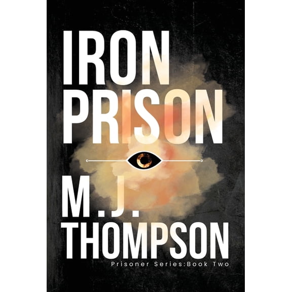 Iron Prison: Prisoner Series Book Two, (Hardcover)
