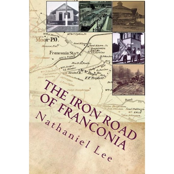 Iron Road of Franconia : A History of the Rf&p Railroad in Fairfax County