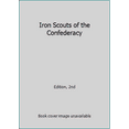 thumbnail image 1 of Pre-Owned Iron Scouts of the Confederacy (Paperback) 1932971580 9781932971583, 1 of 1