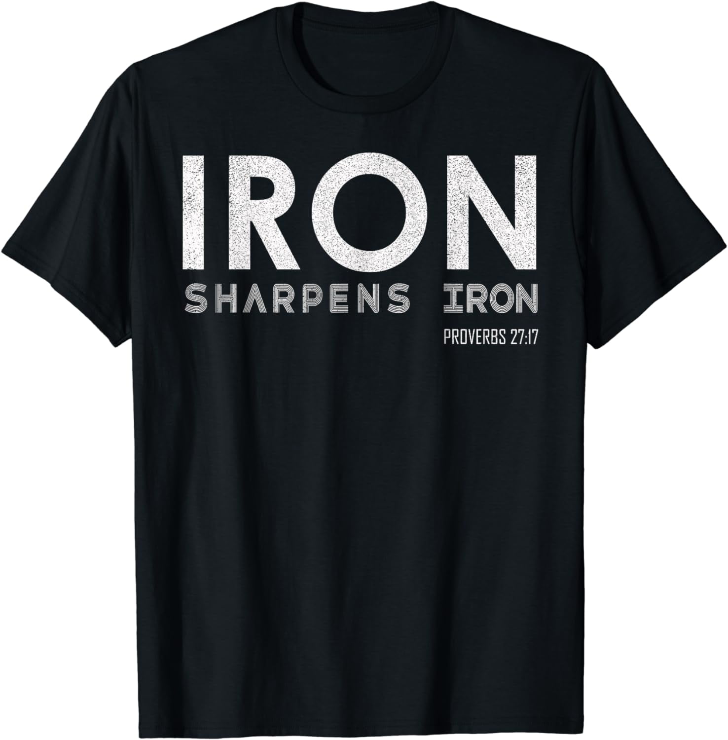 Iron Sharpens Iron Proverbs 27 17 Christian Bible Religious T Shirt iron-sharpens-iron-proverbs-27-17-christian-bible-religious-t-shirt