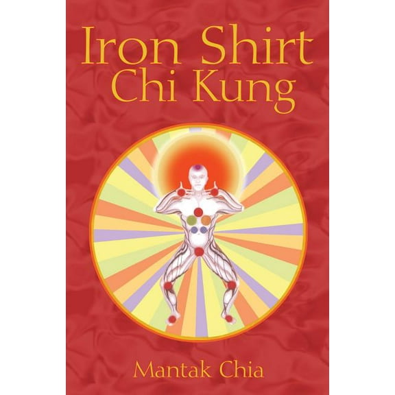 Iron Shirt Chi Kung (Edition 2) (Paperback)
