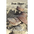 thumbnail image 1 of Iron Shoes : A Personal Journey, 1 of 1