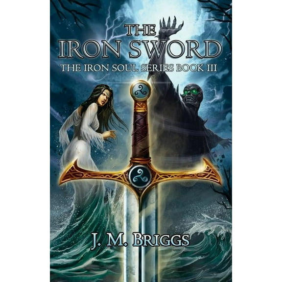Iron Soul The Iron Sword, Book 3, (Paperback)