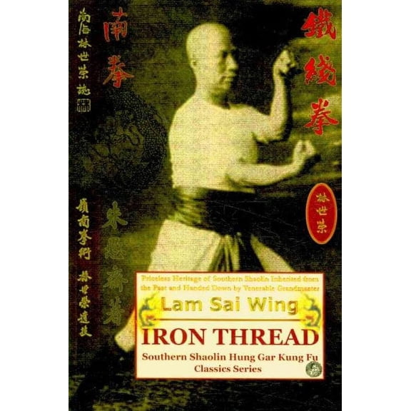 Iron Thread. Southern Shaolin Hung Gar Kung Fu Classics Series (Paperback)