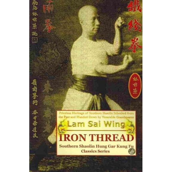 Iron Thread. Southern Shaolin Hung Gar Kung Fu Classics Series (Paperback)