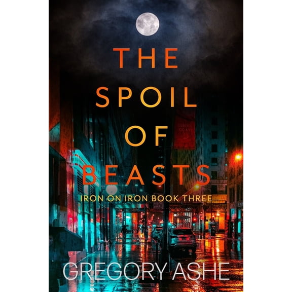 Iron on Iron: The Spoil of Beasts (Paperback)