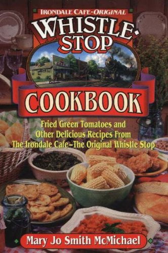 Pre-Owned Irondale Cafe Original Whistle Stop Cookbook: Fried Green Tomatoes and other Delicious Recipes From the Irondale-Cafe- The Original Whistle Stop (Plastic Comb) 188154866X 9781881548669