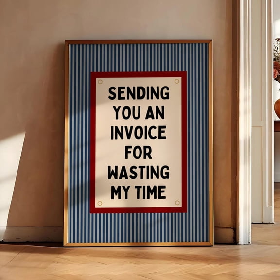 Ironic Quote Print Motivational Office Desk Decor Sending You An Invoice