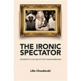 thumbnail image 1 of Ironic Spectator: Solidarity in the Age of Post-Humanitarianism (Paperback), 1 of 1