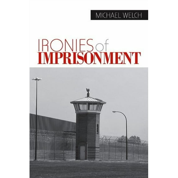 Ironies of Imprisonment, (Hardcover)