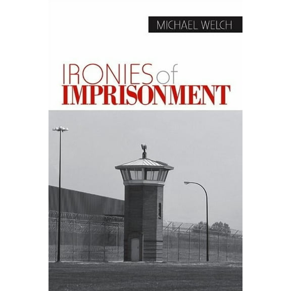 Ironies of Imprisonment, (Hardcover)