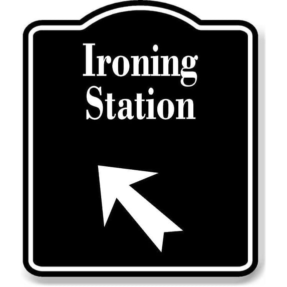 Ironing Station 45 degree up Left Arrow BLACK Aluminum Composite Sign, 20"x24"