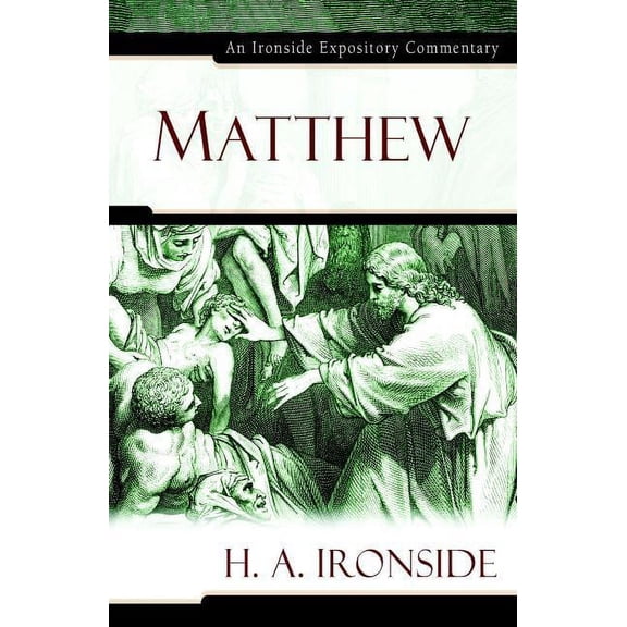 Ironside Expository Commentaries (Hardcover): Matthew (Hardcover)