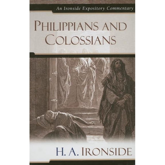 Ironside Expository Commentaries (Hardcover): Philippians and Colossians (Hardcover)