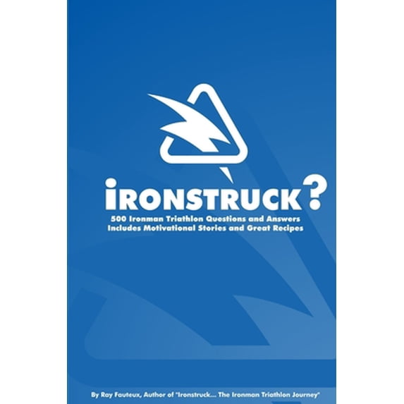 Pre-Owned Ironstruck? 500 Ironman Triathlon Questions and Answers (Paperback) 1435747828 9781435747821