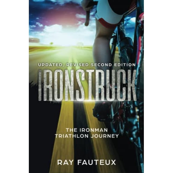 Pre-Owned Ironstruck...The Ironman Triathlon Journey: Revised, updated second Edition, (Paperback)