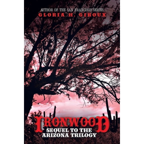 Ironwood : Sequel to the Arizona Trilogy