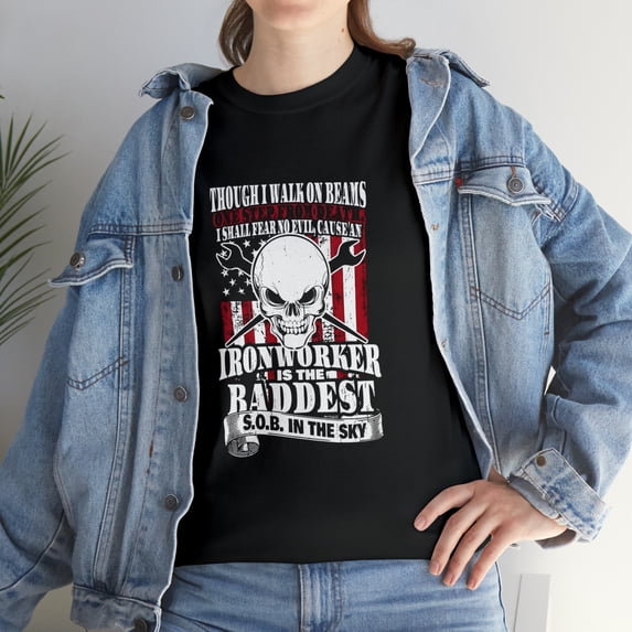 Ironworker Is The Baddest Ironworker T-Shirt