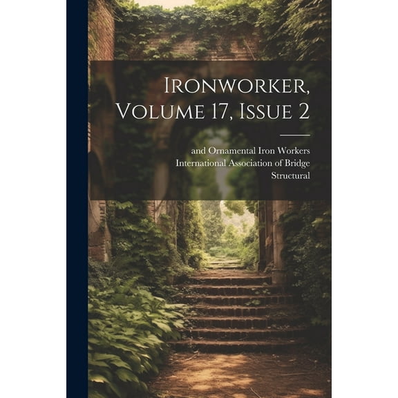 Ironworker, Volume 17, Issue 2 (Paperback)