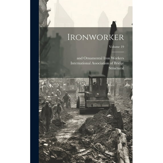 Ironworker; Volume 19 (Hardcover)