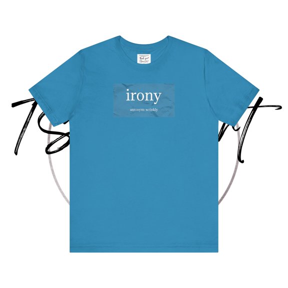 Irony Graphic Lightweight T-Shirt. Women | Men | Teens