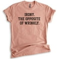 thumbnail image 1 of Irony The Opposite Of Wrinkly Shirt, Unisex Women's Men's Shirt, Irony Shirt, Ironic Shirt, Pun Shirt, Heather Sunset, Small, 1 of 6
