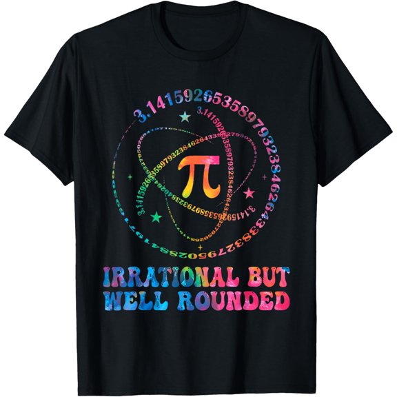 Irrational But Well Rounded Pi Day Math Geek Teacher Student T-Shirt Unisex S-5XL Hot Trending Shirt, Vintage Birthday Gift