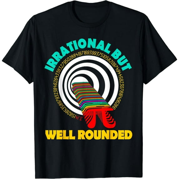 Irrational But Well Rounded Pi Day Math Science Teachers T-Shirt