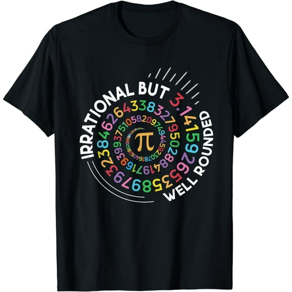 Irrational But Well Rounded Pi Day Math Teacher Student Geek T-Shirt