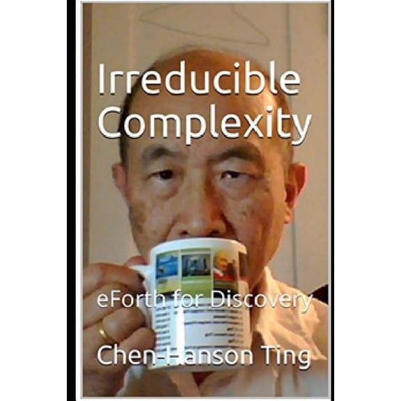 Irreducible Complexity: eForth for Discovery (Paperback)