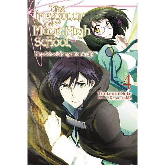Irregular at Magic High School The Irregular at Magic High School, Vol. 4 (Light Novel): Nine School Competition Arc, Part II, Book 4, (Paperback)
