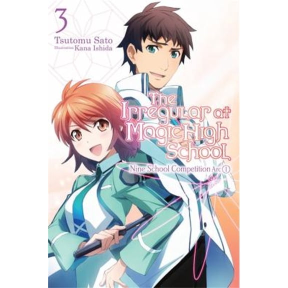 Pre-Owned The Irregular at Magic High School, Vol. 3 (Light Novel): Nine School Competition Arc, Part I Volume 3 (Paperback) 0316390305 9780316390309