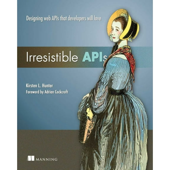 Irresistible APIs : Designing web APIs that developers will love (Edition 1) (Paperback)