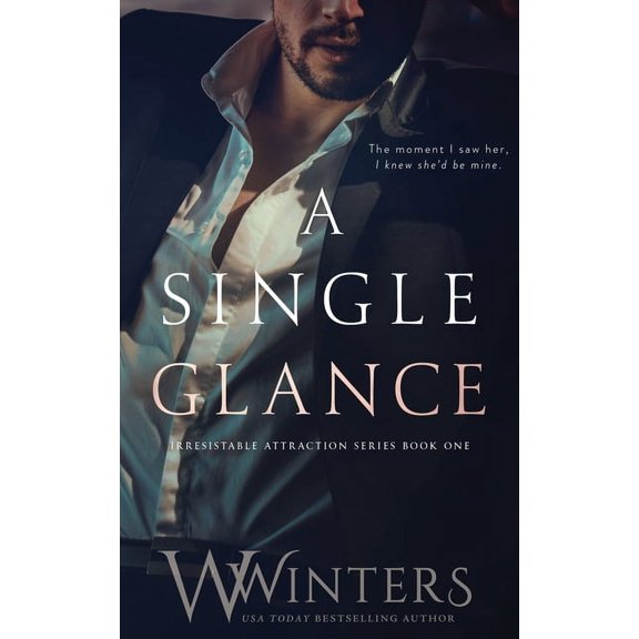 Irresistible Attraction A Single Glance, Book 1, (Paperback)