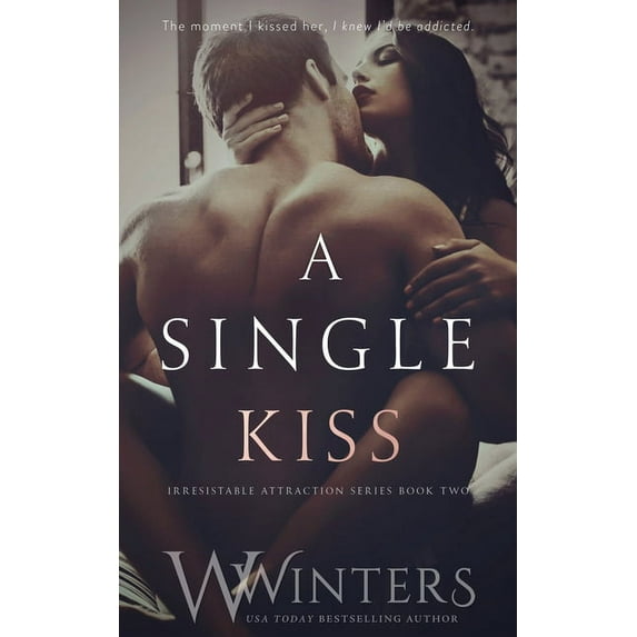 Irresistible Attraction A Single Kiss, Book 2, (Paperback)
