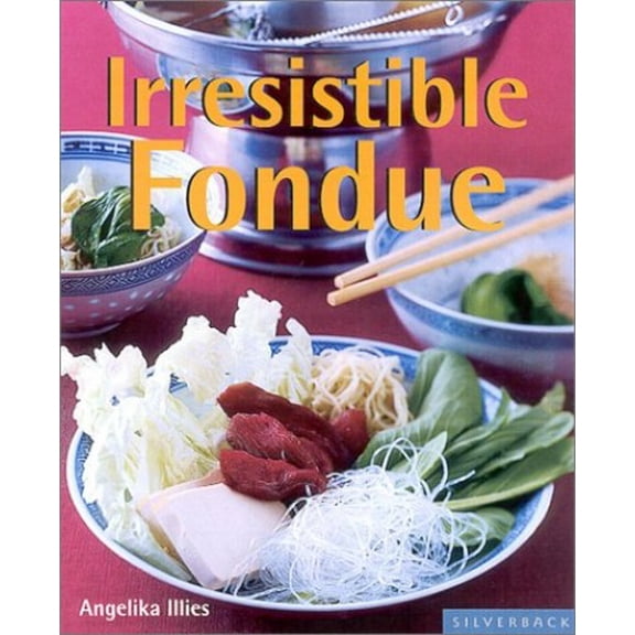 Pre-Owned Irresistible Fondues (Quick & Easy (Silverback)) Paperback