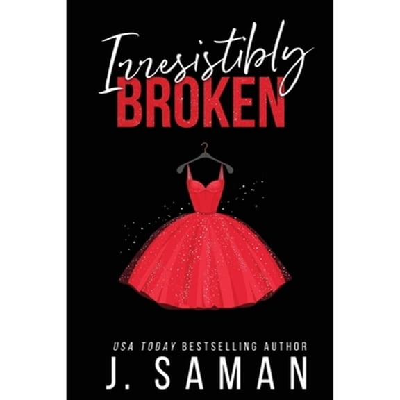 Pre-Owned Irresistibly Broken: Special Edition Cover (Paperback) by J Saman