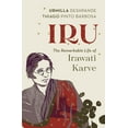 Iru The Remarkable Life Of Irawati Karv (Hardcover) by Urmilla