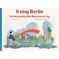 thumbnail image 1 of Irving Berlin: The Immigrant Boy Who Made America Sing (Hardcover), 1 of 1