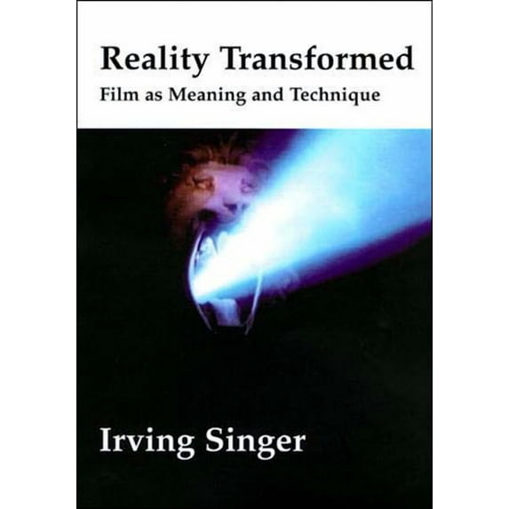 Irving Singer Library Reality Transformed: Film and Meaning and Technique, (Paperback)