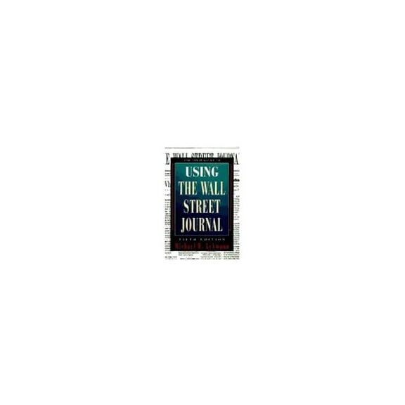 Pre-Owned Irwin Guide to Using The Wall Street Journal (Hardcover) 0786304839 9780786304837